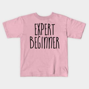 Expert Beginner Kids T-Shirt